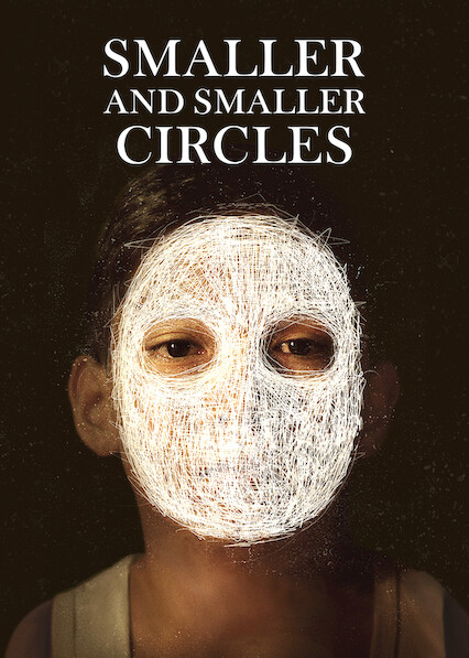 Is Smaller And Smaller Circles On Netflix In Canada Where To Watch The Movie New On Netflix Canada